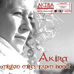 Akira - Million Miles From Home