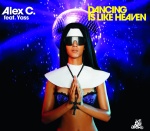 Alex C feat. Y-Ass - Dancing Is Like Heaven