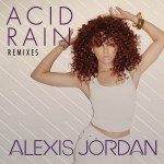 Alexis Jordan feat. J Cole - Acid Rain