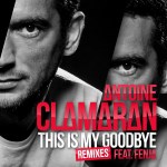 Antoine Clamaran feat. Fenja - This Is My Goodbye