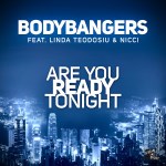 Bodybangers feat. Linda Teodosiu & Nicci - Are You Ready Tonight