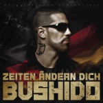 Bushido - Zeiten ndern Dich