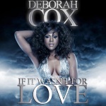 Deborah Cox - If It Wasn`t For Love