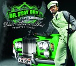 Dr. Stay Dry feat. Lumidee & Wyclef Jean- Don`t Sweat That (The Whistle Song)