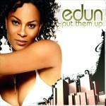 Edun - Put Them Up