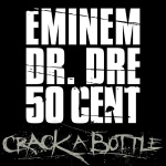 Eminem feat. Dr. Dre & 50 Cent - Crack A Bottle
