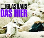 Glashaus - Das Hier