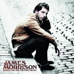 James Morrison - Songs For You, Truths For Me