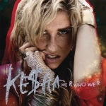 Ke$ha - We R Who We R