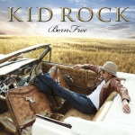 Kid Rock - Born Free