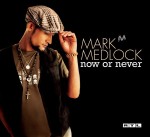 Mark Medlock - Now Or Never (Winner 2007)