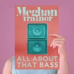 Meghan Trainor - All About That Bass