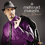 Mehrzad Marashi - Don`t Believe (Winner 2010)