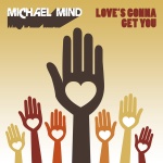 Michael Mind - Love`s Gonna Get You