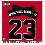 Mike Will Made-It feat. Miley Cyrus, Wiz Khalifa & Juicy J - 23