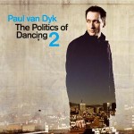 Paul Van Dyk - The Politics Of Dancing 2
