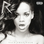 Rihanna - Talk That Talk