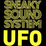 Sneaky Sound System - UFO