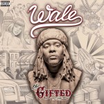 Wale - The Gifted